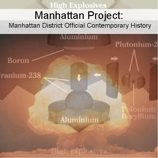 manhattan-project-manhattan-district-official-contemporary-history Manhattan Project: Genesis and History