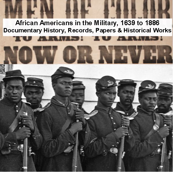 african-americans-in-the-military-1639-to-1886-documentary-history-records-papers-historical-wo african-americans-in-the-military-1639-to-1886-documentary-history-records-papers-historical-wo