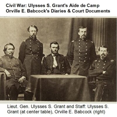 civil-war-ulysses-s-grant-s-aide-de-camp-orville-e-babcock-s-diaries-court-documents