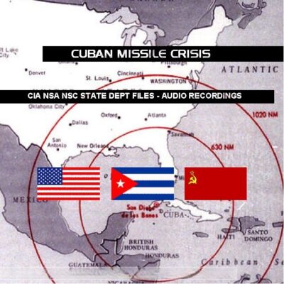 cuban-missile-crisis-presidential-cia-nsa-nsc-state-dept-files-audio-recordings