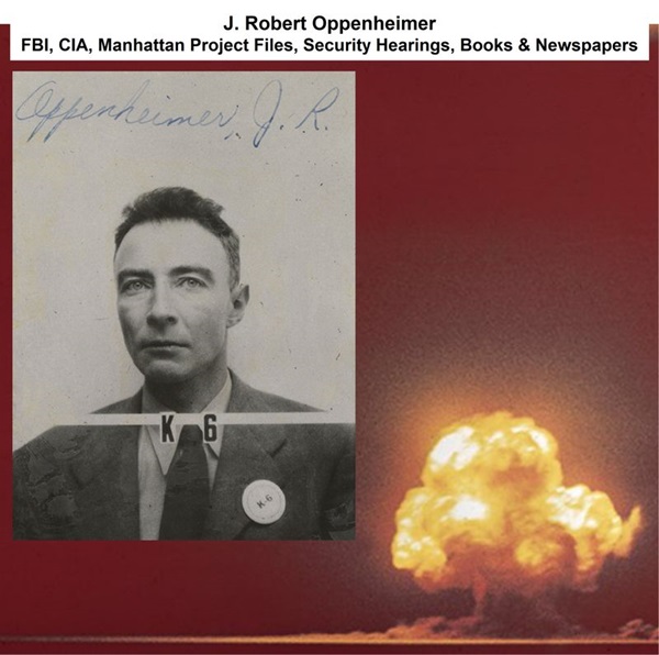 j-robert-oppenheimer-fbi-cia-manhattan-project j-robert-oppenheimer-fbi-cia-manhattan-project